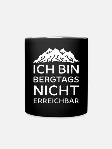 Ich bin bergtags nicht erreichbar die Berge - Tasse einfarbig - Schwarz