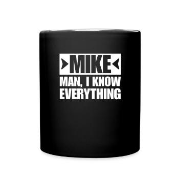 MIKE MAN I KNOW EVERYTHING - Tasse einfarbig - Schwarz - Vorne