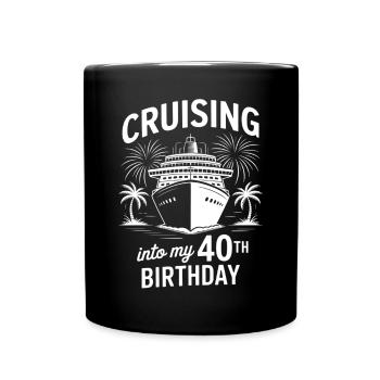 40th Birthday Cruise Cruise - Full Colour Mug - black - Front