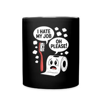 Sarkastischer Bad Spruch Lustiger Humor - Tasse einfarbig - Schwarz - Vorne