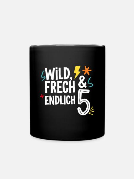 Wild, Frech & Endlich 5 Jahre 5. Geburtstag - Tasse einfarbig - Schwarz