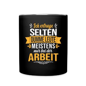 Witziger Spruch für Kollegen Arbeit und Büro - Tasse einfarbig - Schwarz - Vorne