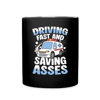 Driving Fast And Saving Asses Rettungsdienst Humor - Tasse einfarbig - Schwarz - Vorne