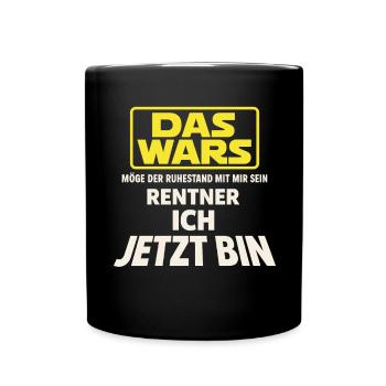 Rentner ich jetzt bin - Das Wars Ruhestand - Tasse einfarbig - Schwarz - Vorne