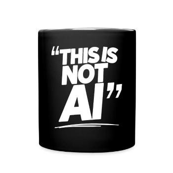 This is not AI artificial intelligence sayings AI - Full Colour Mug - black - Front
