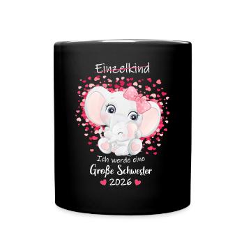 Nachwuchs Verkünden Ich Werde Große Schwester 2026 - Tasse einfarbig - Schwarz - Vorne