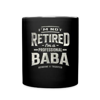I'm Not Retired I'm a Professional Baba Grandpa - Full Colour Mug - black - Front