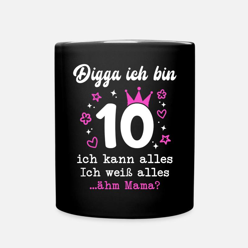 Digga Ich Bin 10 Jahre 10. Geburtstag Mädchen - Tasse einfarbig - Schwarz