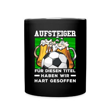 Fussball Mannschaftsfahrt Spruch Aufsteiger - Tasse einfarbig - Schwarz - Vorne
