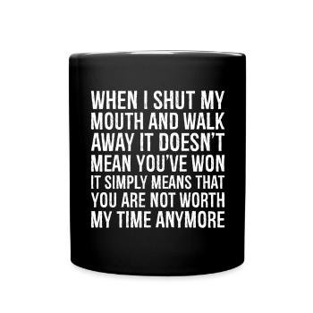 quand je ferme ma bouche et que je m’éloigne, ce n’est pas le cas - Mug uni - noir - Devant