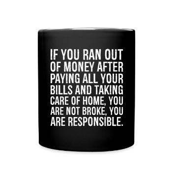 if you ran out of money after paying all your b - Tasse einfarbig - Schwarz - Vorne