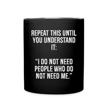 repeat this until you understand it I do not ne - Tasse einfarbig - Schwarz - Vorne
