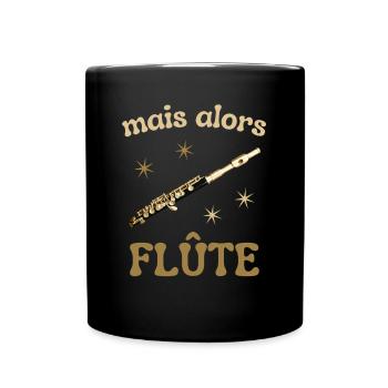 MAIS ALORS FLUTE - Mug uni - noir - Devant