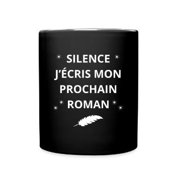 SILENCE J'ECRIS MON PROCHAIN ROMAN - Mug uni - noir - Devant