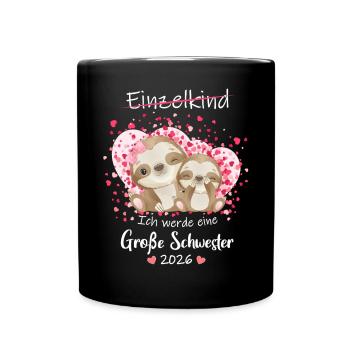 Nachwuchs Verkünden Ich Werde Große Schwester 2026 - Tasse einfarbig - Schwarz - Vorne