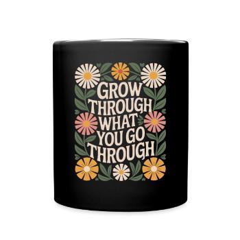 Boho Flowers Quote: Grow Through What You Experience - Full Colour Mug - black - Front