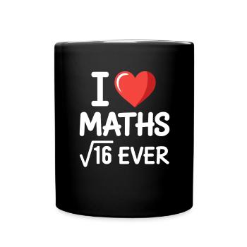 Mathe I Love Maths Mathematik Nerd Mathe Lehrer - Tasse einfarbig - Schwarz - Vorne