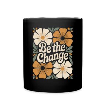 Flower Boho Vintage Motivation Zitat Be The Change - Tasse einfarbig - Schwarz - Vorne