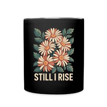 Empowerment Quote Boho Floral Design Still I Rise - Full Colour Mug - black - Front