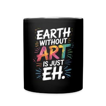 La terre sans art n’est que son professeur d’art - Mug uni - noir - Devant