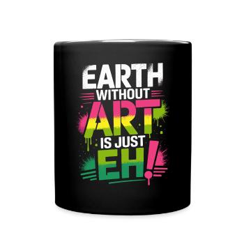 La terre sans art n’est que son professeur d’art - Mug uni - noir - Devant