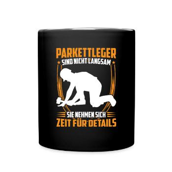 Parkettleger ist langsam Fußbodenleger - Tasse einfarbig - Schwarz - Vorne