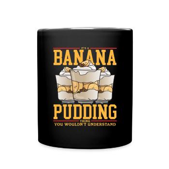 Bananenpudding Bananen-Pudding Geschenk - Tasse einfarbig - Schwarz - Vorne