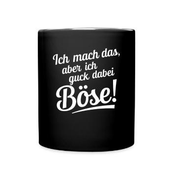 I do that, but I watch nasty, humorous - Full Colour Mug - black - Front