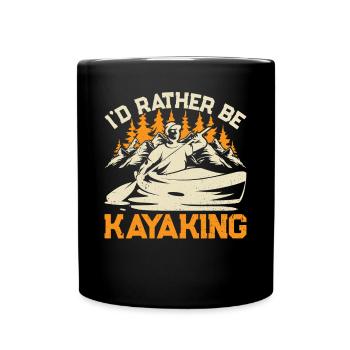 Canoeing Kayaking - I'd Rather be Kayaking - Full Colour Mug - black - Front