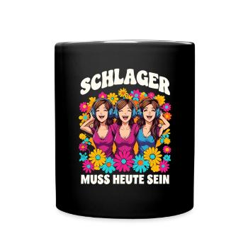 Schlager Muss Heute Sein Buntes Blumenmotiv - Tasse einfarbig - Schwarz - Vorne