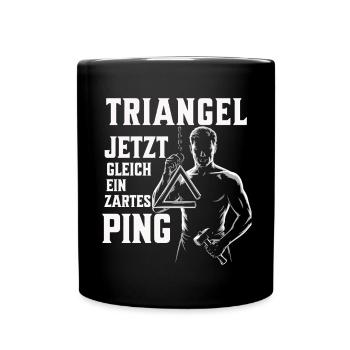 Triangel - Jetzt gleich ein zartes Ping - Tasse einfarbig - Schwarz - Vorne
