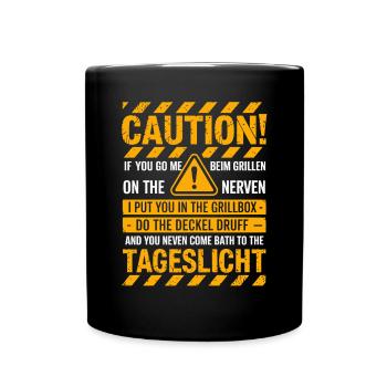 Caution! Nerviger Griller Spruch Für Grillmeister - Tasse einfarbig - Schwarz - Vorne