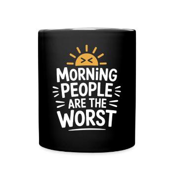 Les gens du matin sont les pires - plus humoristiques - Mug uni - noir - Devant