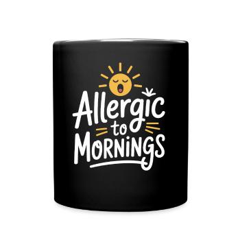 Allergic to morning grouch saying - Full Colour Mug - black - Front