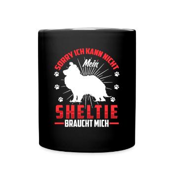 Sheltie Needs Me Shetland Sheepdog - Full Colour Mug - black - Front