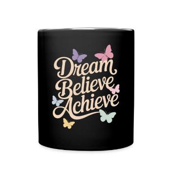 Dreams, Faith, Achieve, Positive Affirmations - Full Colour Mug - black - Front