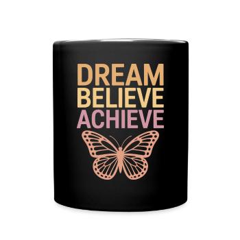 Dreams Faith Achieve Positive Affirmation - Full Colour Mug - black - Front