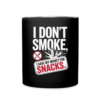 I Don't Smoke I Save My Money Snacks Non-Smoking - Full Colour Mug - black - Front