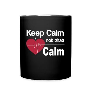 keep calm not that calm - Tasse einfarbig - Schwarz - Vorne