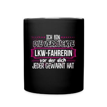 LKW-FAHRERIN - Verrückt - Tasse einfarbig - Schwarz - Vorne