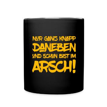 Nur ganz knapp daneben ... - Tasse einfarbig - Schwarz - Vorne