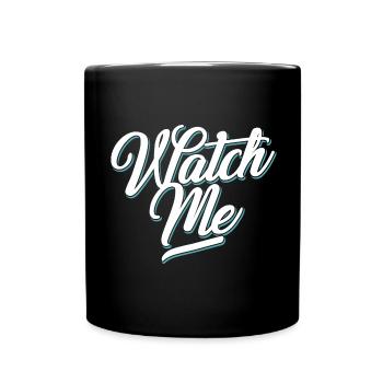 watch me Graphic - Full Colour Mug - black - Front