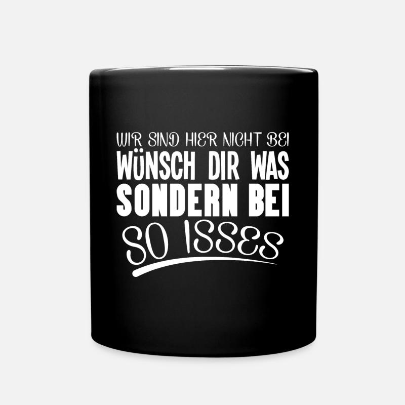 wir sind hier nicht bei wünsch dir was - Tasse einfarbig - Schwarz