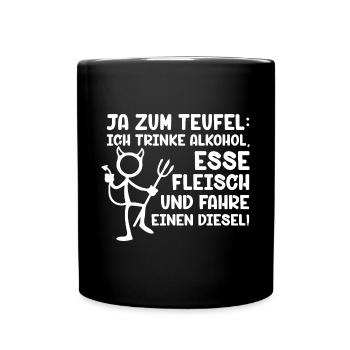 Ja zum Teufel ich trinke Alkohol Esse Fleisch - Tasse einfarbig - Schwarz - Vorne