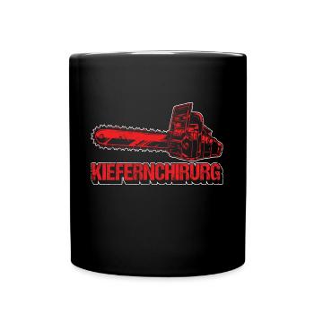 Kiefernchirurg lustige Holzfäller Geschenkidee - Tasse einfarbig - Schwarz - Vorne