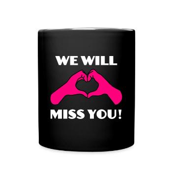 Verabschiedung Abschied We will miss You - Tasse einfarbig - Schwarz - Vorne
