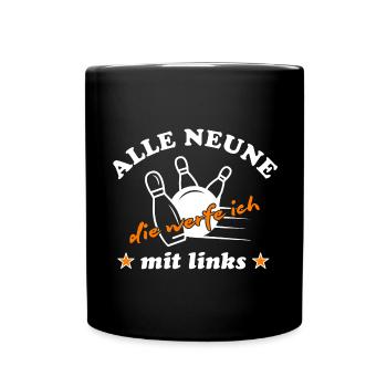 Alle Neune mit links - Linkshänder Kegler Geschenk - Tasse einfarbig - Schwarz - Vorne