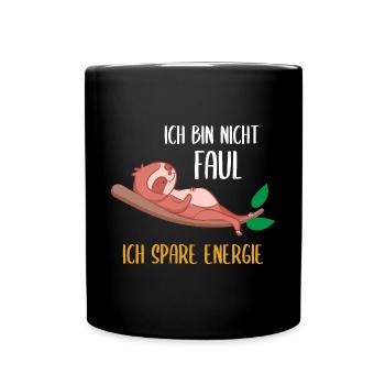 Ich bin Nicht Faul Ich Spare Energie Faultier - Tasse einfarbig - Schwarz - Vorne