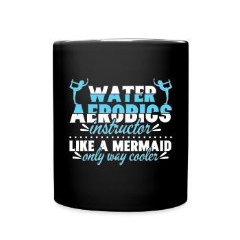 Water Aerobics Instructor Like Mermaid - Full Colour Mug - black - Front