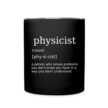 Physicist Physics Physics Teacher Physics Teacher Physics Teacher - Full Colour Mug - black - Front